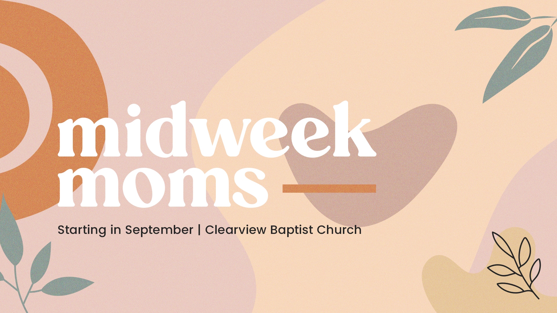 a simple foliage motif labeled midweek moms starting in September Clearview Baptist Church