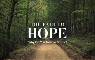 a forest path labeled the path to hope why do you need a savior?